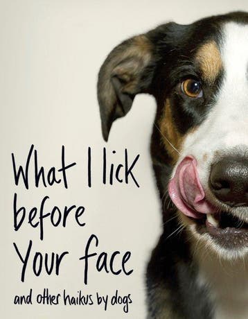 What I Lick Before Your Face ... and Other Haikus By Dogs, Verzenden, Zo goed als nieuw, Jamie Coleman