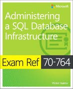 Exam Ref 70764 Administering a SQL Database Infrastructure, Verzenden, Gelezen, Victor Isakov