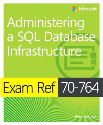 Exam Ref 70764 Administering a SQL Database Infrastructure, Verzenden, Gelezen, Victor Isakov