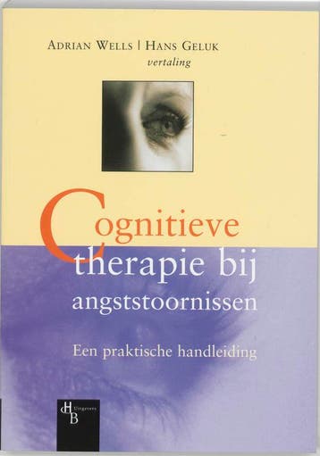 Cognitieve therapie bij angststoornissen / Cognitieve, Verzenden, Gelezen, A. Wells