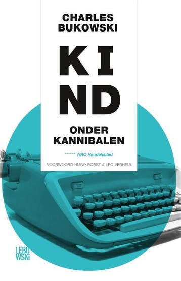 Kind onder kannibalen 9789048819812 Charles Bukowski, Verzenden, Gelezen, Charles Bukowski