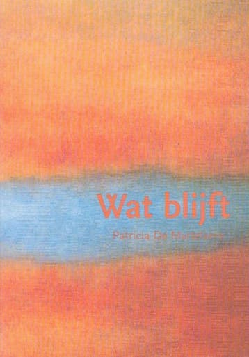 Wat blijft 9789080698611 Patricia de Martelaere, Boeken, Verzenden, Zo goed als nieuw, Patricia de Martelaere