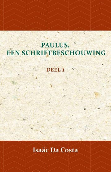 Paulus, Een Schriftbeschouwing 1 | Isaäc Da Costa | Nieuw, Verzenden, Nieuw, Isaäc Da Costa