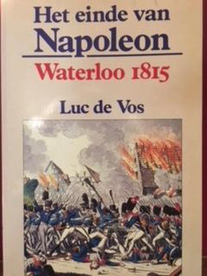 Einde van napoleon waterloo 1815 9789061525912, Livres, Guerre & Militaire, Envoi