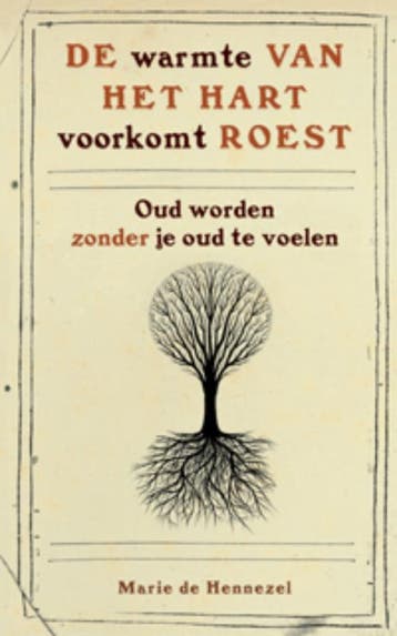 De warmte van het hart voorkomt roest 9789069639178, Verzenden, Marie de Hennezel