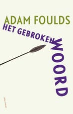 Het gebroken woord (9789025442668, Adam Foulds), Verzenden