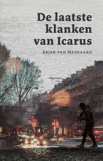 De laatste klanken van Icarus 9789493170858, Verzenden, Gelezen, Arjen van Meijgaard