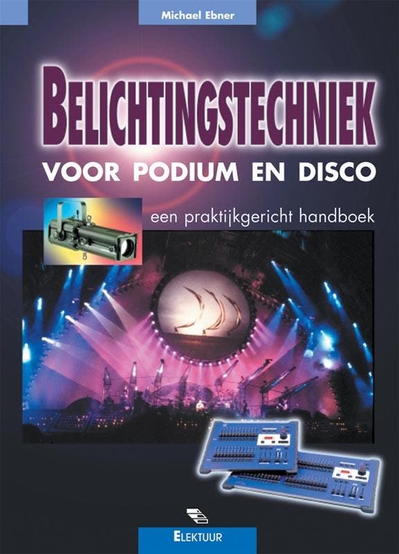 Belichtingstechniek voor podium en disco 9789053811412, Boeken, Techniek, Gelezen, Verzenden
