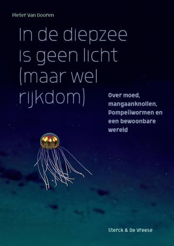 In De Diepzee Is Geen Licht (Maar Wel Rijkdom) | Nieuw, Verzenden, Nieuw, Pieter Dooren