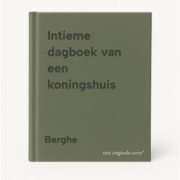 Intieme dagboek van een koningshuis 9789033300080 Berghe, Verzenden, Gelezen, Berghe