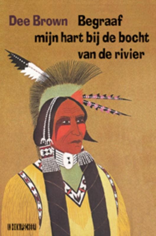 Begraaf mijn hart bij de bocht van de rivier 9789062656714, Livres, Politique & Société, Envoi