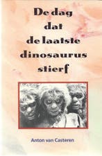 Dag dat de laatste dinosaurus stierf 9789001184162 Casteren, Boeken, Verzenden, Gelezen, Casteren