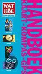 Wat & hoe Handboek Kaart-Kompas-GPS / Wat & Hoe praktisch, Verzenden, Gelezen, Wat & hoe