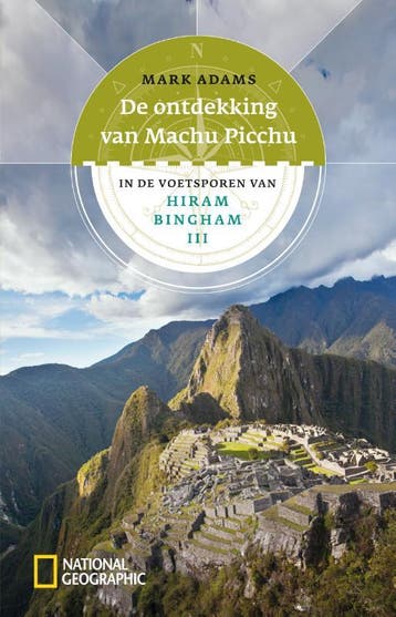 De ontdekking van Machu Picchu 9789048814695 Mark Adams, Verzenden, Gelezen, Mark Adams