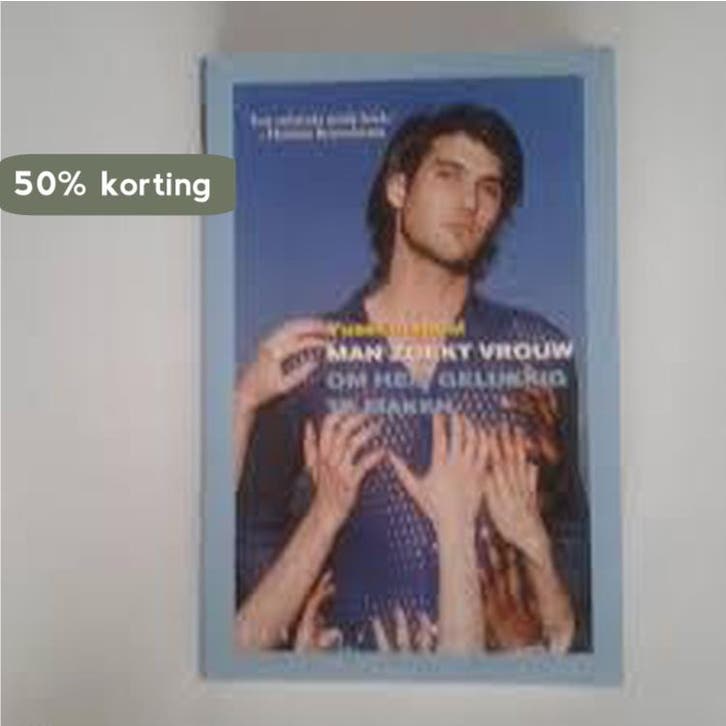Man zoekt vrouw om hem gelukkig te maken 9789051088700, Livres, Littérature, Envoi