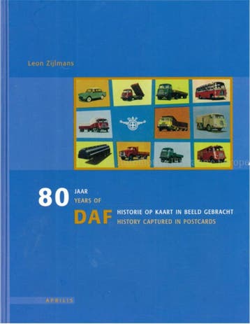 80 JAAR / 80 YEARS OF DAF-HISTORIE, OP KAART IN BEELD