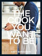 The Cook You Want to Be 9781529149821 Andy Baraghani, Verzenden, Zo goed als nieuw, Andy Baraghani