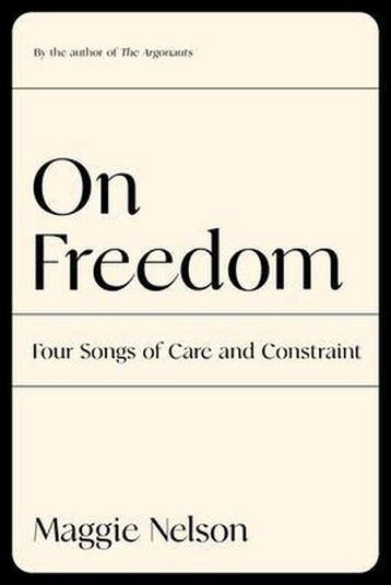 On Freedom 9781644450628 Maggie Nelson, Verzenden, Zo goed als nieuw, Maggie Nelson