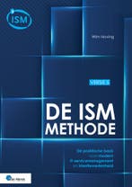 De ISM-methode / versie 5 / Best practice 9789401809375, Boeken, Economie, Management en Marketing, Verzenden, Zo goed als nieuw