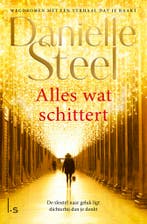 Alles wat schittert 9789021047720 Danielle Steel, Verzenden, Danielle Steel
