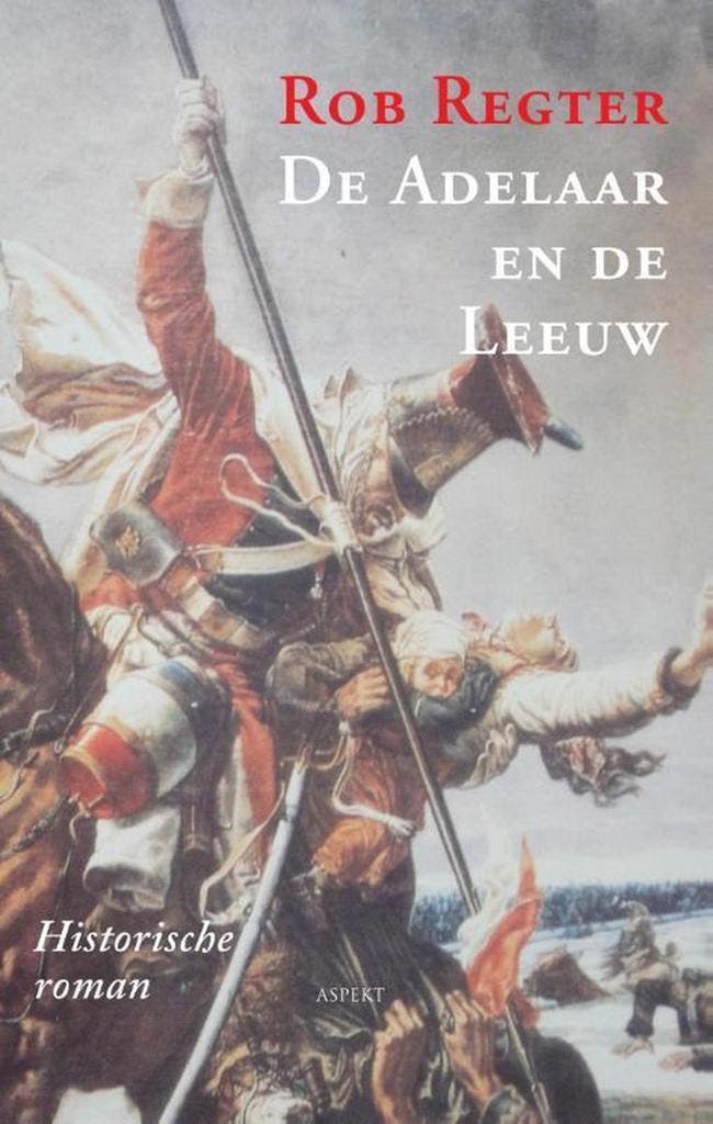 De adelaar en de leeuw 9789461532442 Rob Regter, Boeken, Literatuur, Gelezen, Verzenden