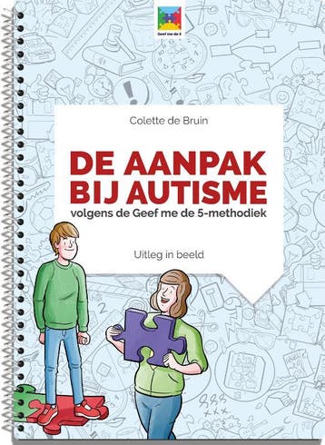 De aanpak bij autisme / Uitleg in Beeld / 2 9789492985040, Boeken, Verzenden, Zo goed als nieuw, Colette de Bruin