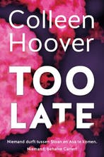 Too late 9789401914376 Colleen Hoover, Verzenden, Zo goed als nieuw, Colleen Hoover