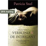 Verblind ; De intrigant 9789049953157 Patricia Snel, Verzenden, Patricia Snel