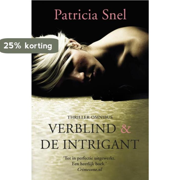 Verblind ; De intrigant 9789049953157 Patricia Snel, Boeken, Thrillers, Gelezen, Verzenden