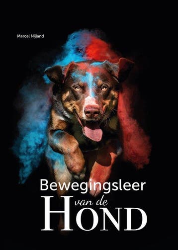 Bewegingsleer van de hond 9789492033260 Marcel Nijland, Boeken, Verzenden, Zo goed als nieuw, Marcel Nijland