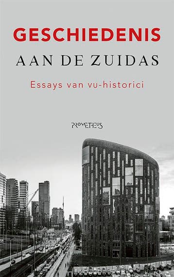 Geschiedenis aan de Zuidas 9789044638356 Fred van Lieburg, Verzenden, Zo goed als nieuw, Fred van Lieburg
