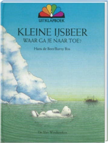 Kleine ijsbeer, waar ga je naar toe? / Kleine IJsbeer, Boeken, Verzenden, Gelezen, Hans de Beer