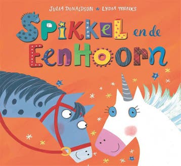 Spikkel en de eenhoorn 9789025756673 Julia Donaldson, Verzenden, Gelezen, Julia Donaldson