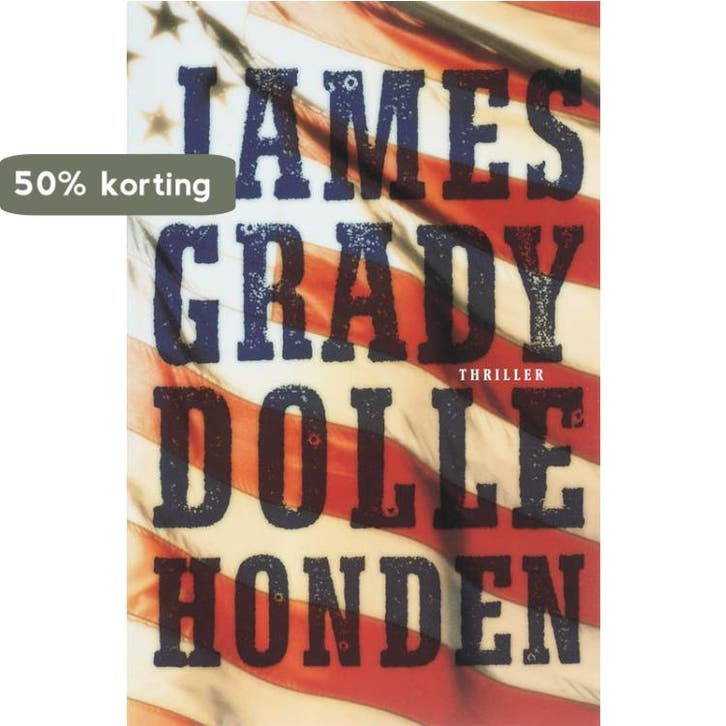 Dolle Honden 9789024554232 James Grady, Livres, Thrillers, Envoi