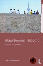 Global Shanghai, 1850-2010 9780415213288, Verzenden, Jeffrey N Wasserstrom