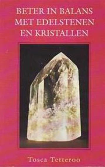 Beter in balans met edelstenen en kristallen 9789065641908, Verzenden, Gelezen, Tetteroo