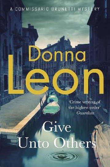 A Commissario Brunetti Mystery- Give Unto Others Donna Leon, Verzenden, Donna Leon