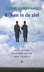 Kijken in de ziel - Psychiaters 9789023454427 Coen Verbraak, Verzenden, Coen Verbraak