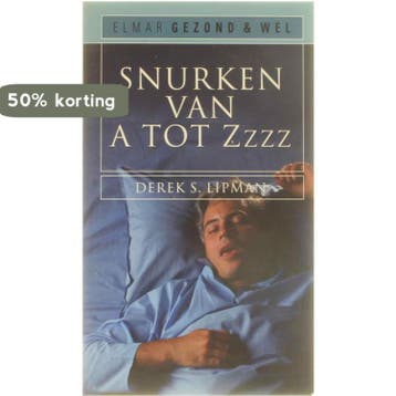 Snurken van A tot Zzzz - Oorzaken en definitieve oplossingen, Verzenden, Derek S. Lipman