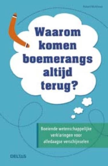Waarom komen boemerangs altijd terug? 9789044744675, Verzenden, Zo goed als nieuw, Robert Matthews