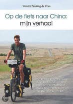 Op de fiets naar China: mijn verhaal 9789082088700, Verzenden, Zo goed als nieuw, Wouter Penning de Vries