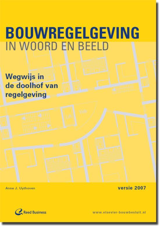 Bouwregelgeving in woord en beeld 2007 9789062286867, Boeken, Techniek, Gelezen, Verzenden