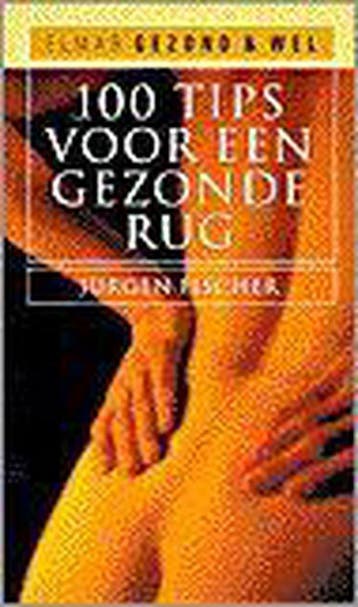 100 tips voor een gezonde rug / Elmar gezond & wel, Verzenden, J. Fischer