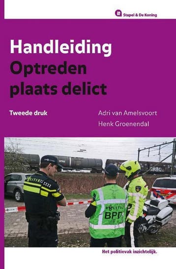 Handleiding Optreden plaats delict 9789463500289, Verzenden, Zo goed als nieuw, A. van Amelsvoort