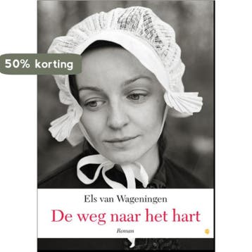De weg naar het hart 9789048432448 Els van Wageningen, Verzenden, Els van Wageningen