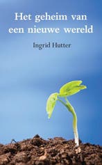 Het geheim van een nieuwe wereld - Ingrid Hutter - 978908954, Verzenden