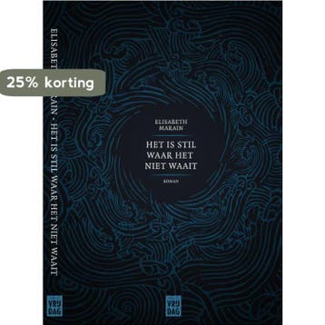 Het is stil waar het niet waait 9789460013980, Verzenden, Elisabeth Marain