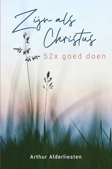 Zijn als Christus 9789087183400 Arthur Alderliesten, Verzenden, Zo goed als nieuw, Arthur Alderliesten
