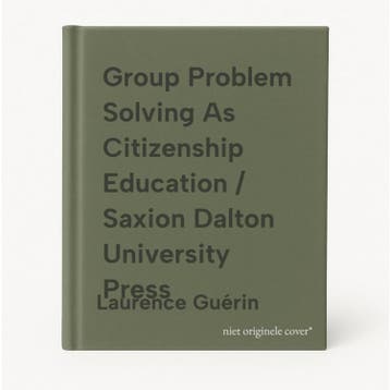 Group Problem Solving As Citizenship Education / Saxion, Verzenden, Laurence Guérin