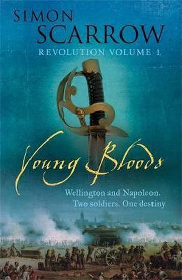 Young Bloods (Wellington and Napoleon 1) 9780755331529, Verzenden, Simon Scarrow
